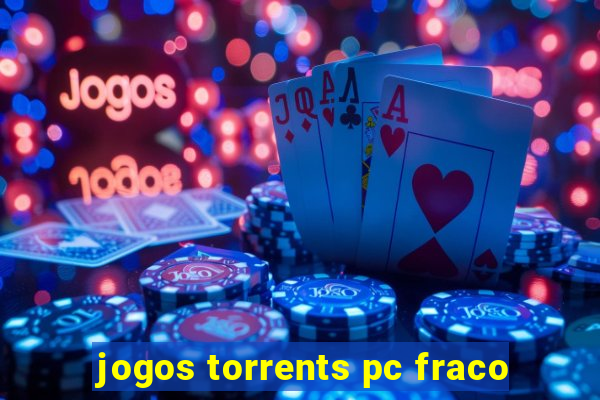 jogos torrents pc fraco